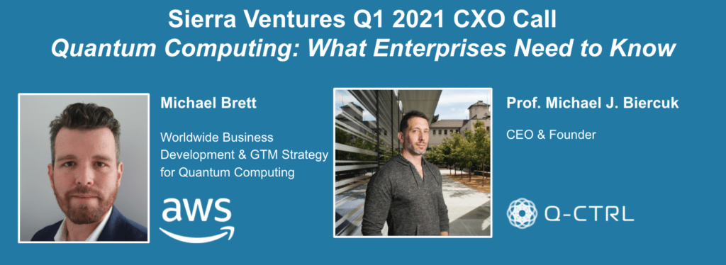 Sierra Ventures Q1 CXO Call - Quantum Computing with experts from AWS and Q-CTRL
