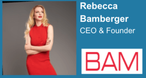 Rebecca Bamberger - CEO and Founder of BAM The Agency