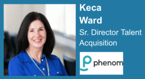 Keca Ward - Sr. Director Talent Acquisition at Phenom